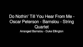Do Nothin&#39; Till You Hear From Me - Oscar Peterson - Barnslou - String Quartet