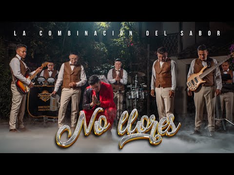 LA COMBINACÍON  DEL SABOR - NO LLORES ( AUTOR GUIDO NARVAEZ )