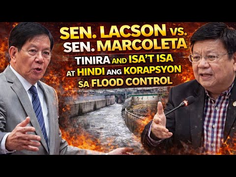 SEN LACSON VS. SEN MARCOLETA, TINIRA AND ISA'T ISA AT HINDI AND KORAPSYON SA FLOOD CONTROL