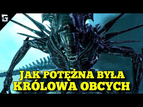 Jak Potężna była Królowa Obcych?