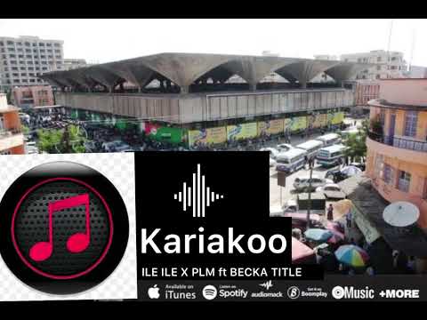 ILE ILE X PLM ft BECKA TITLE -Kariakoo (Official Audio)