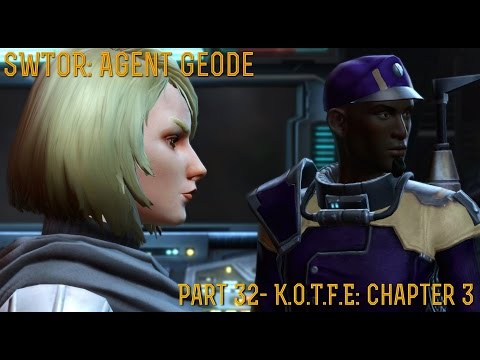 [SWTOR] Agent Geode: Part 32- "K.O.T.F.E: Chapter 3- Outlander"