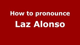 How to pronounce Laz Alonso