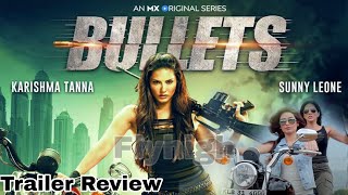 Bullets | Trailer Review | Sunny Leone | Karishma Tanna | Action | MX Original Series | 8th Jan 21