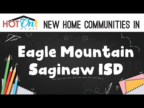 Hot On! Homes Presents New Homes in the Eagle Mountain Saginaw ISD School District