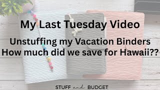 My LAST Tuesday Video | Let's Unstuff My Vacation Binders and See How Much We Saved!! 🌴