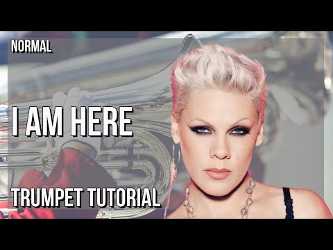 How to play I Am Here by Pink on Trumpet (Tutorial)