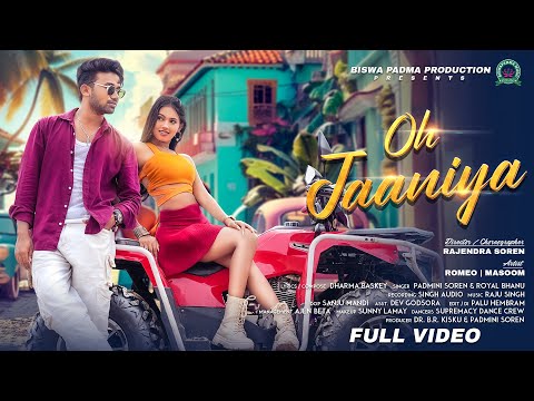OH JAANIYA || FULL VIDEO || ROMEO BASKEY & MASOOM SINGH || RAJENDAR SOREN ||