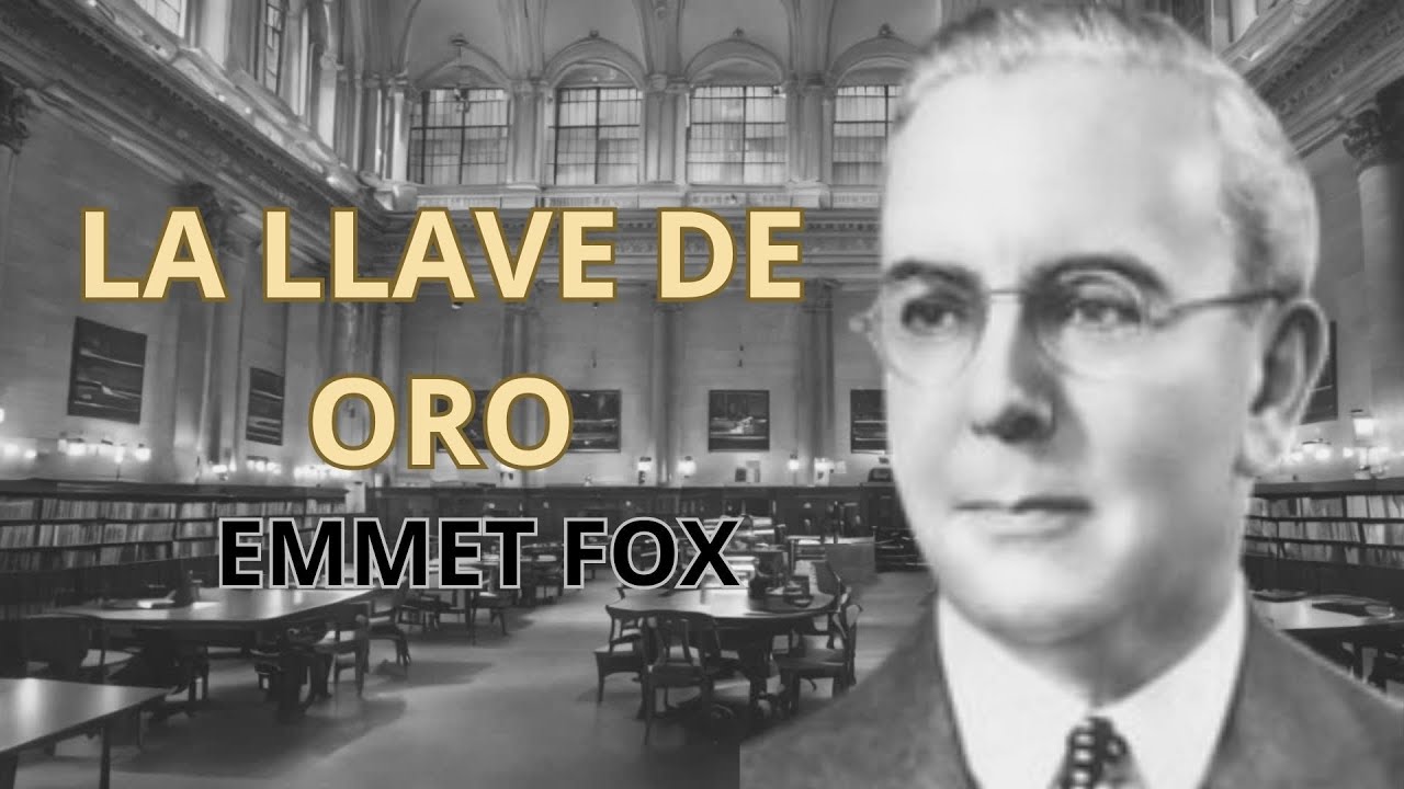La llave de Oro de Emmet Fox