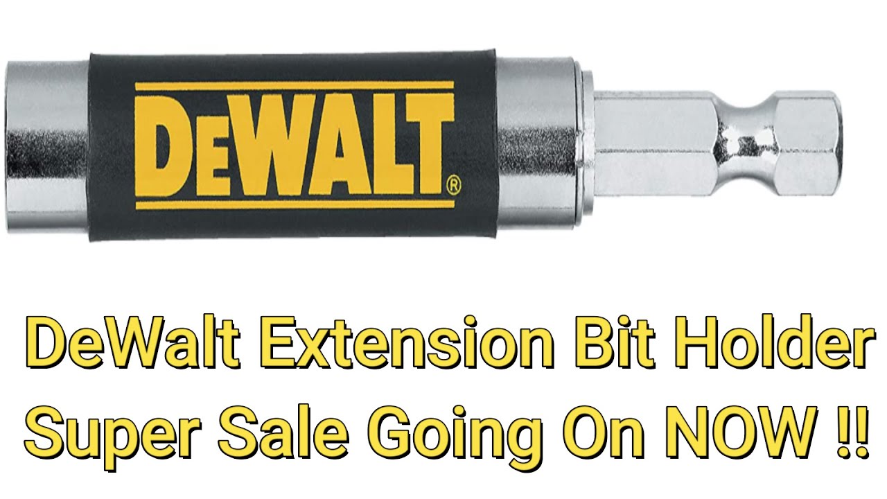 DEWALT Extension Bit Holder - Super Low Price Sale Going On NOW !!