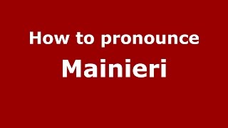 How to pronounce Mainieri