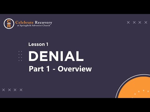 Celebrate Recovery Lesson 1 Denial - P1 Overview