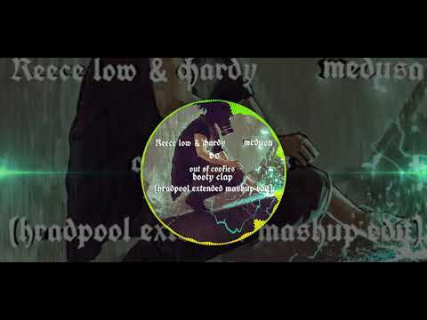 Reece low & chardy Medusa Vs out of cookies booty clap (hardpool extended mashup edit)