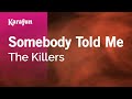 Somebody Told Me The Killers Karaoke Version KaraFun