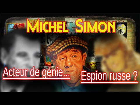 Michel Simon : Acteur de génie... Espion soviétique ?