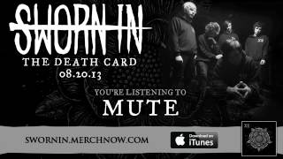 Sworn In - Mute *The Death Card - Album Stream*