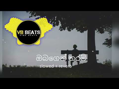 Obagen Tharam | ඔබගෙන් තරම් | (slowed + reverb) | VIBE BEATS