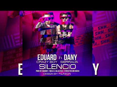 Silencio - Eduard Crazy Boy feat Dany Sierralta
