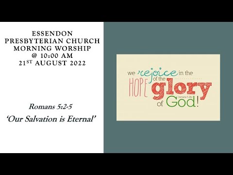 Rom 5.2-5 'Our Salvationh is Ethernal' Rev Chris Duke 2022 08 21 am