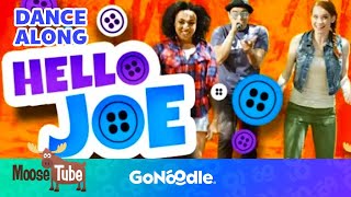 Hello Joe - MooseTube | GoNoodle