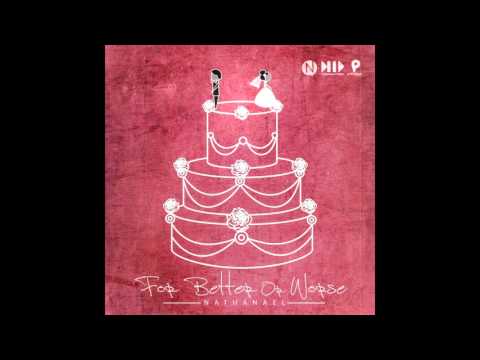Nathanael - For Better Or Worse (Official Audio)