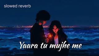 Download lagu Yaara Tu Mujhme|1921|slowed and reverb|lo-fi songs|Dreamyvibes_oox| mp3