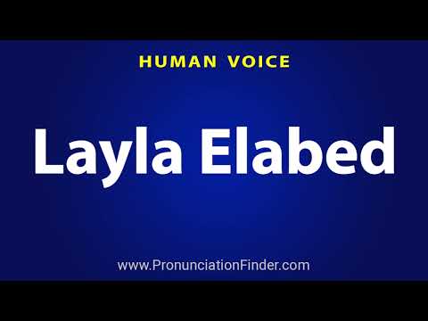 How To Pronounce Layla Elabed