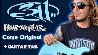How to Play 311 - COME ORIGINAL  | Guitar Tutorial + FREE TAB