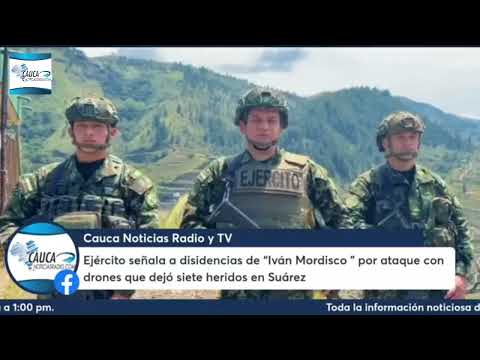 Ejército atribuye ataque en Suárez a disidencias