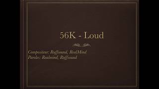 56k - Loud (Paroles/karaoke)