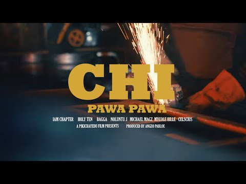 ChiPawa Pawa - IamChapter, Holy Ten, Bagga, Michael Magz, Noluntu J, MycoleBiller & Celscius