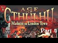 Part Four Madness In London Town Call Of Cthulhu