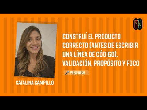 Construí el producto correcto (antes de escribir una línea de código). Validación, propósito y foco