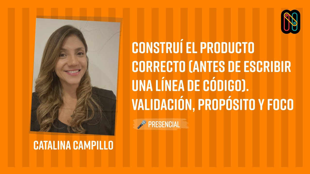 Construí el producto correcto (antes de escribir una línea de código). Validación, propósito y foco