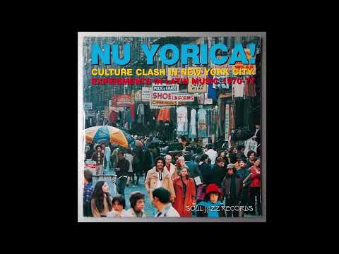 Nu Yorica! Culture Clash In New York City; Experiments In Latin Music 1970-77