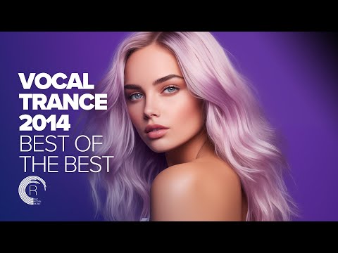 VOCAL TRANCE 2014  - BEST OF THE BEST [FULL ALBUM]