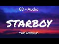 The Weeknd - Starboy (Lyrics) ft. Daft Punk 8D - Audio