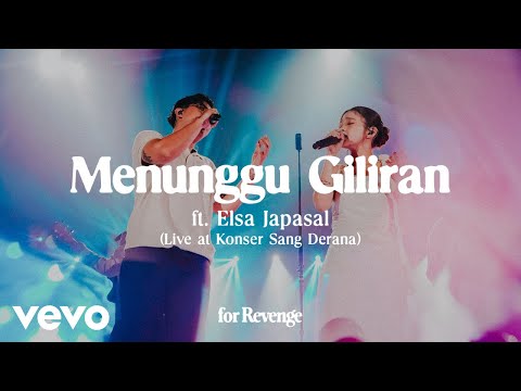 for Revenge - Menunggu Giliran ft. Elsa Japasal (Live at Konser Sang Derana)