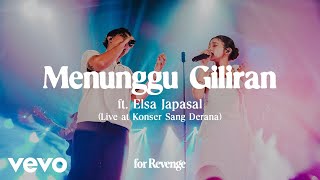 Download lagu for Revenge - Menunggu Giliran ft. Elsa Japasal (Live at Konser Sang Derana) mp3
