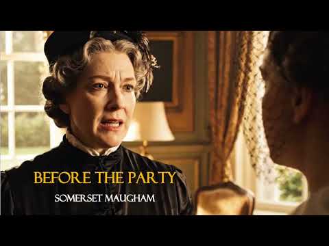 BEFORE THE PARTY, A Short Story by Somerset Maugham