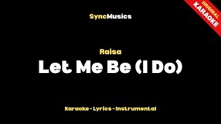 Raisa - Let Me Be (I Do) | Karaoke - Lyrics - Instrumental