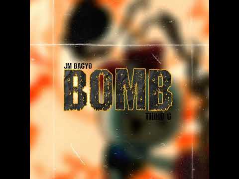 BOMB - JM BAGYO x THIRD G