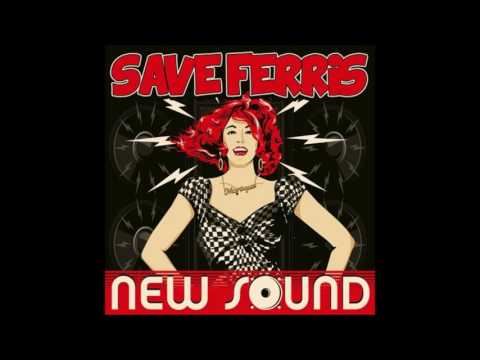 Save Ferris - New Sound (featuring Neville Staple from The Specials)