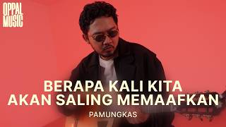 Download lagu Pamungkas - Berapa Kali Kita Akan Saling Memaafkan [Live] Oppal Music mp3