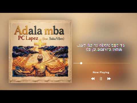 Ada La Mba - PC Lapez Feat. Saka Vibes