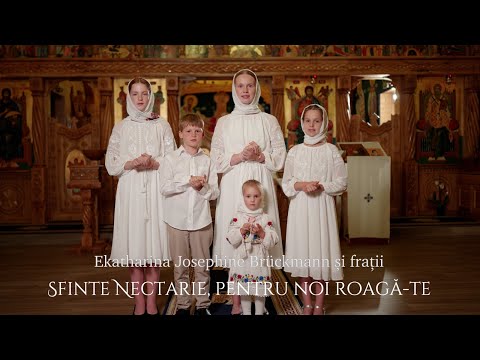 Sfinte Nectarie, pentru noi roagă-te - Ekatharina Josephine Brückmann & frații
