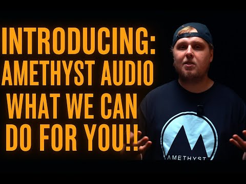 INTRODUCING: AMETHYST AUDIO - WHAT WE CAN DO FOR YOU!!