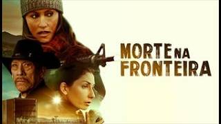 Morte na Fronteira (Death on the Border) | Trailer Dublado