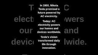 In 1900, Nikola Tesla promised a future powered by AC electricity.