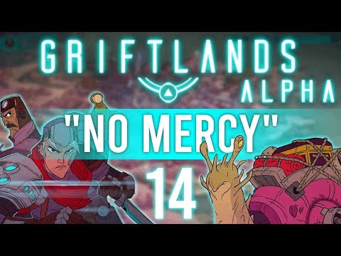 GRIFTLANDS [ALPHA] Prestige 1| No Mercy | Marly Plays | Episode 14